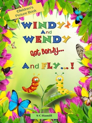 cover image of Windy and Wendy Get Bendy and Fly! Children's Picture Book.